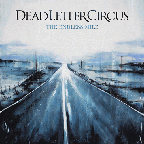 Dead Letter Circus : The Endless Mile